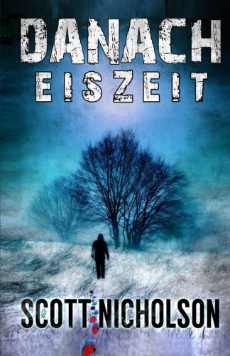 Eiszeit: Ein postapokalyptischer Thriller (Danach, Band 4) von Haunted Computer Productions, Inc.