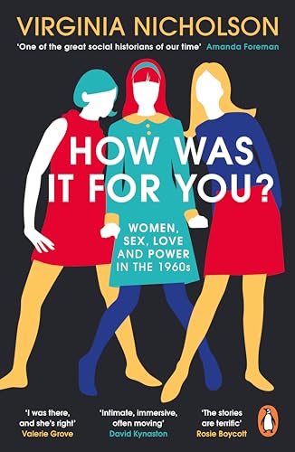 How Was It For You?: Women, Sex, Love and Power in the 1960s von Penguin