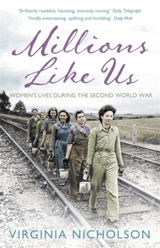 Millions Like Us: Women's Lives in the Second World War
