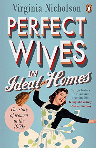 Perfect Wives in Ideal Homes: The Story of Women in the 1950s von Penguin