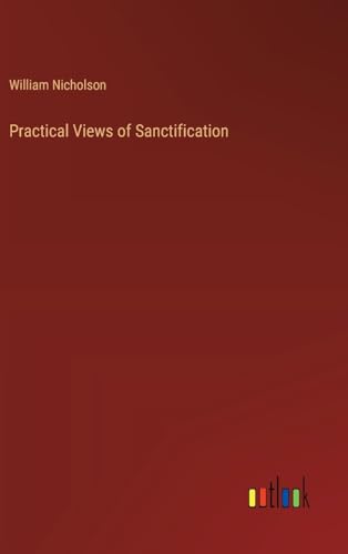 Practical Views of Sanctification von Outlook Verlag