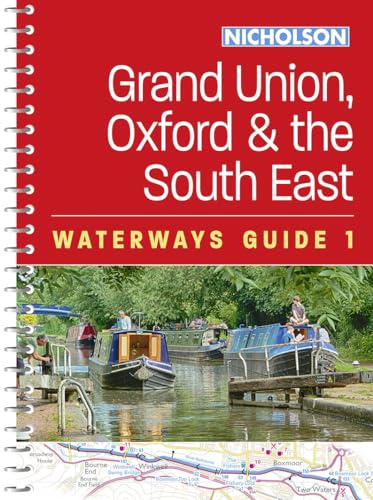 Grand Union, Oxford and the South East: For everyone with an interest in Britain’s canals and rivers (Nicholson Waterways Guides) von Nicholson
