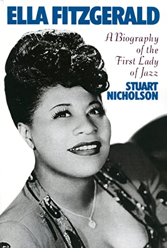 Ella Fitzgerald: A Biography Of The First Lady Of Jazz