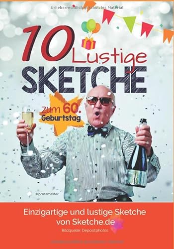10 lustige Sketche zum 60. Geburtstag: Einzigartige und humorvolle Sketche für die Geburtstagsfeier von Independently published