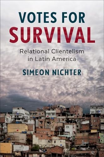 Votes for Survival: Relational Clientelism in Latin America (Cambridge Studies in Comparative Politics) von Cambridge University Press