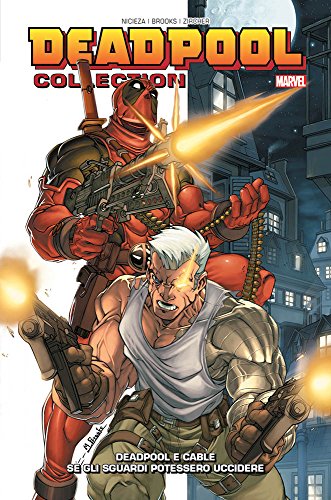 Deadpool collection. Deadpool e Cable. Se gli sguardi potessero uccidere (Vol. 3) (Marvel) von Panini Comics