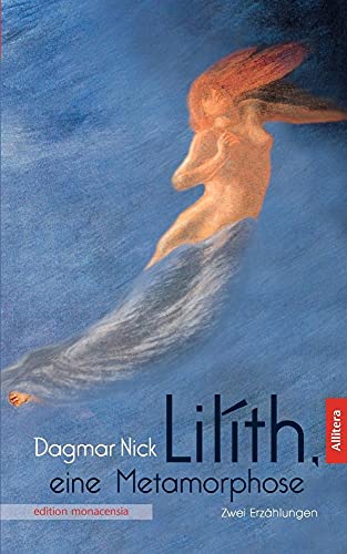 Lilíth, eine Metamorphose: Zwei Erzählungen