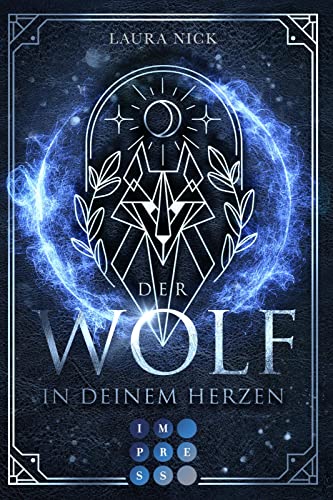 Legend of the North 1: Der Wolf in deinem Herzen: Fantasy-Liebesroman über eine magiebegabte Schülerin mit Wolfsblut (1)
