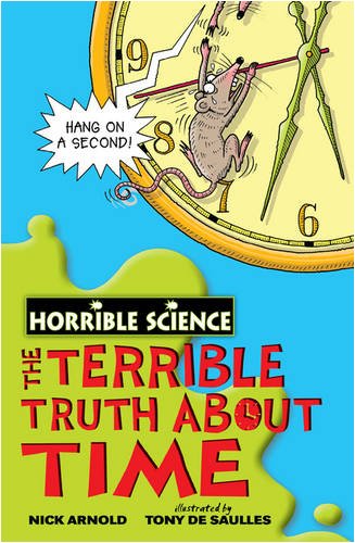 The Terrible Truth about Time (Horrible Science) von Scholastic