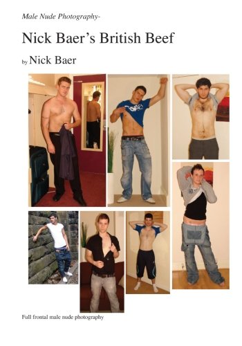 Male Nude Photography- Nick Baer's British Beef von CreateSpace Independent Publishing Platform