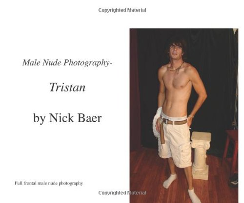 Male Nude Photography- Tristan von Createspace Independent Pub