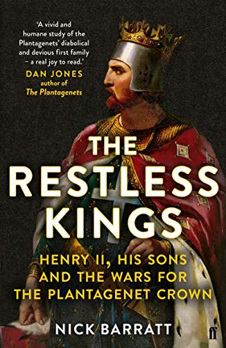 The Restless Kings: Henry II, His Sons and the Wars for the Plantagenet Crown von Faber & Faber