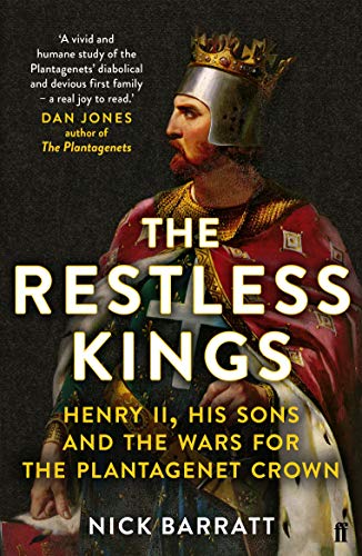 The Restless Kings: Henry II, His Sons and the Wars for the Plantagenet Crown von Faber & Faber