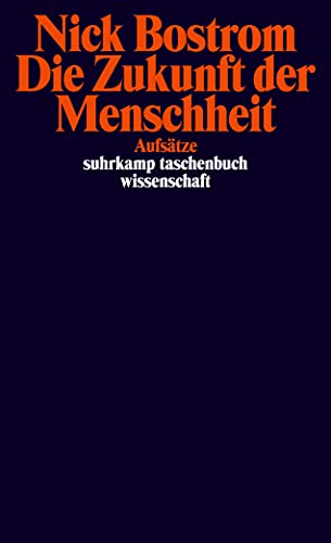 Die Zukunft der Menschheit: Aufsätze (suhrkamp taschenbuch wissenschaft)