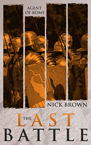Agent of Rome: The Last Battle von Independently published