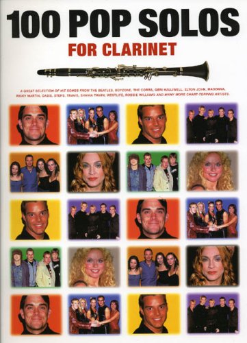100 Pop Solos for Clarinet. Klarinette: For the Clarinet