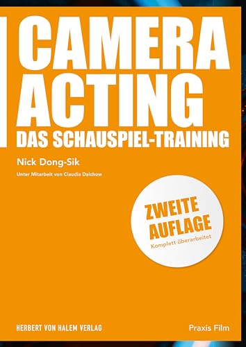 Camera Acting: Das Schauspiel-Training (Praxis Film) von Herbert von Halem Verlag