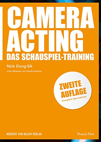 Camera Acting: Das Schauspiel-Training (Praxis Film) von Herbert von Halem Verlag