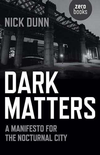 Dark Matters: A Manifesto for the Nocturnal City