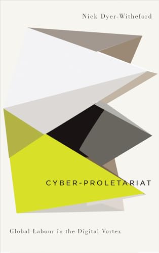 Cyber-Proletariat: Global Labour in the Digital Vortex (Digitial Barricades: Interventions in Digital Cutlure and Politics) von Pluto Press (UK)
