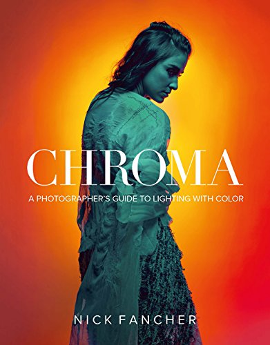 Chroma: A Photographer's Guide to Lighting With Color