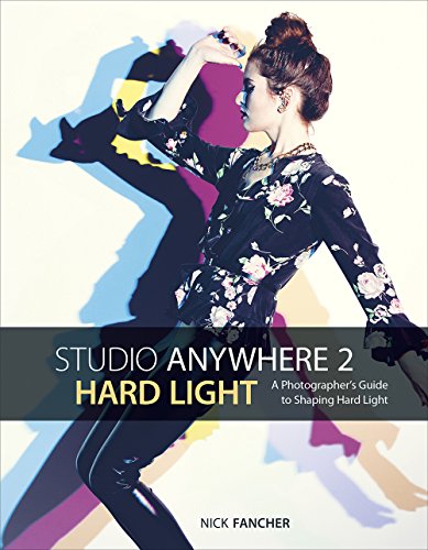 Studio Anywhere 2: Hard Light: A Photographer's Guide to Shaping Hard Light von Rocky Nook