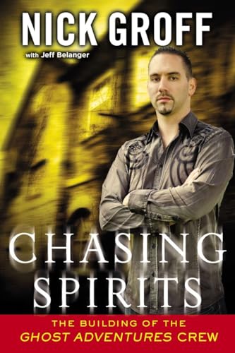 Chasing Spirits: The Building of the "Ghost Adventures" Crew von Berkley