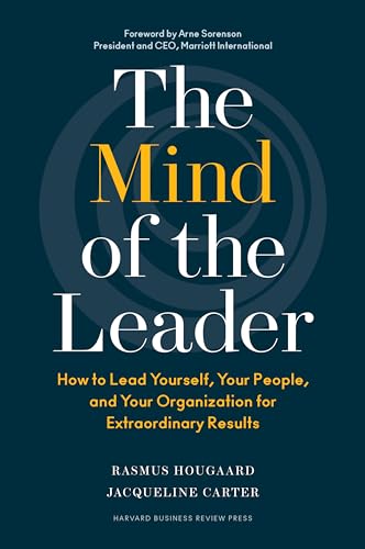 Mind of the Leader: How to Lead Yourself, Your People, and Your Organization for Extraordinary Results von Harvard Business Review Press