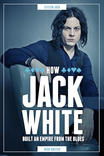 Jack White - How He Built An Empire From The Blues: Buch, Biografie von Omnibus Press