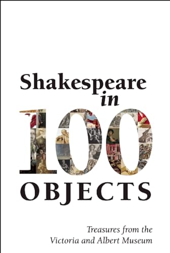 Shakespeare in 100 Objects: Treasures from the Victoria and Albert Museum von Nick Hern Books