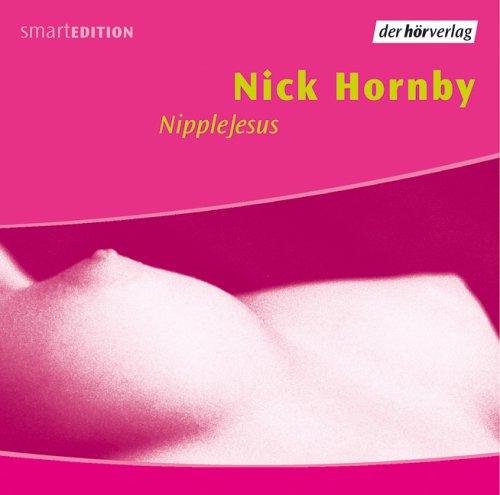 NippleJesus: Vollständige Lesung von DHV - Der Hörverlag