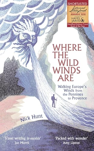 Where the Wild Winds Are: Walking Europe's Winds from the Pennines to Provence von Nicholas Brealey Publishing