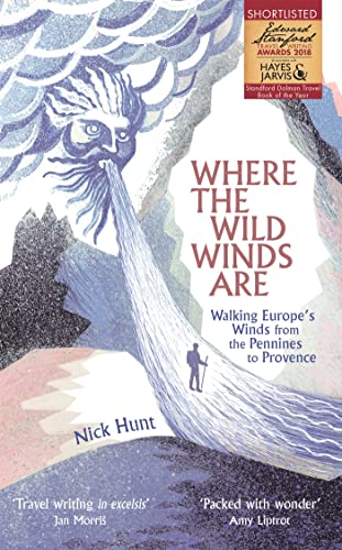 Where the Wild Winds Are: Walking Europe's Winds from the Pennines to Provence von Nicholas Brealey Publishing
