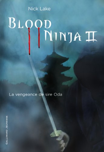 Blood Ninja tome 2 : La vengeance de sire Oda von Gallimard Jeunesse
