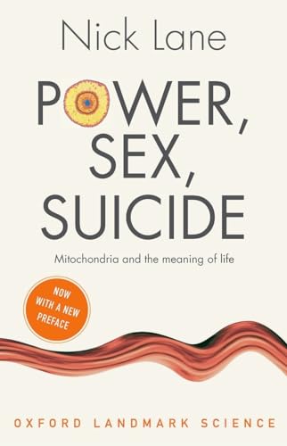 Power, Sex, Suicide: Mitochondria and the meaning of life (Oxford Landmark Science) von Oxford University Press
