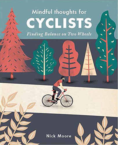 Mindful Thoughts for Cyclists: Finding Balance on Two Wheels von Leaping Hare Press