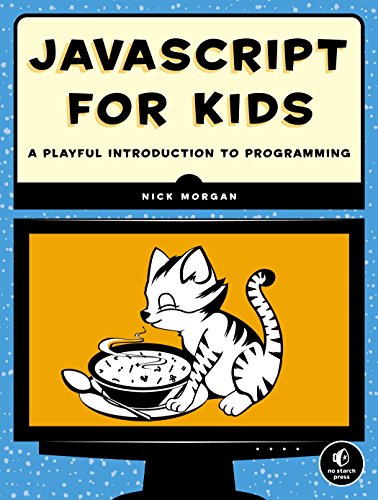 JavaScript for Kids: A Playful Introduction to Programming von No Starch Press