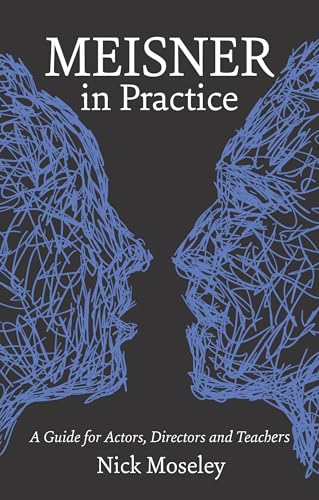 Meisner in Practice: A Guide for Actors, Directors and Teachers von Nick Hern Books