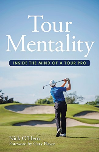 Tour Mentality: Inside the Mind of a Tour Pro von Nick O'Hern