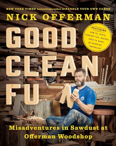 Good Clean Fun: Misadventures in Sawdust at Offerman Woodshop von Dutton