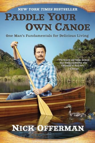 Paddle Your Own Canoe: One Man's Fundamentals for Delicious Living von Dutton