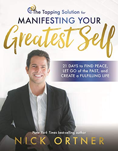 The Tapping Solution for Manifesting Your Greatest Self: 21 Days to Releasing Self-Doubt, Cultivating Inner Peace, and Creating a Life You Love von Hay House UK