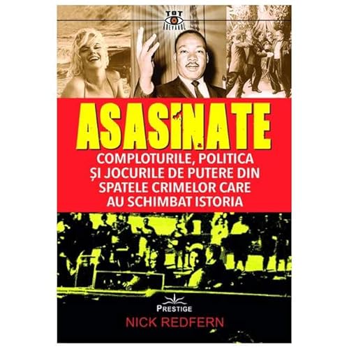 Asasinate. Comploturile. Politica Si Jocurile De Putere von Prestige