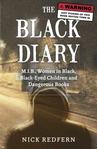 The Black Diary: M.I.B., Women in Black, Black-Eyed Children, and Dangerous Books