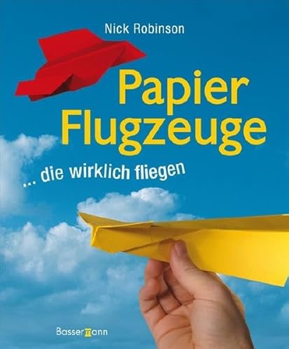 Papierflugzeuge: ... die wirklich fliegen