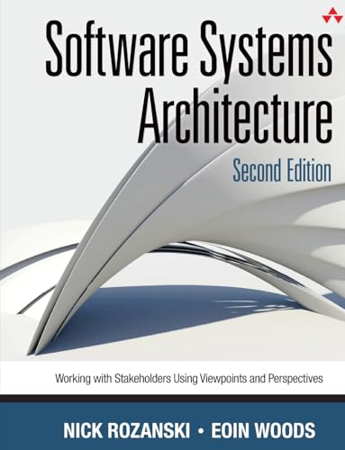 Software Systems Architecture: Working With Stakeholders Using Viewpoints and Perspectives