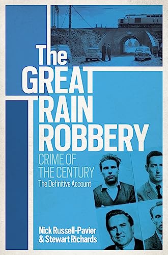 The Great Train Robbery: Crime of the Century: The Definitive Account von Weidenfeld & Nicolson