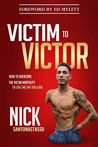 Victim to Victor: How to Overcome the Victim Mentality to Live the Life You Love von Independently published