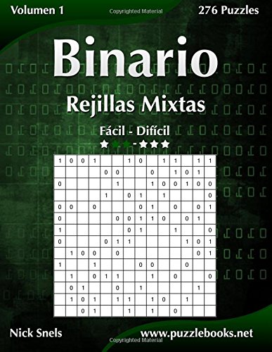 Binario Rejillas Mixtas - De Fácil a Difícil - Volumen 1-276 Puzzles Binario Rejillas Mixtas - De Fácil a Difícil - Volumen 1-276 Puzzles von CreateSpace Independent Publishing Platform