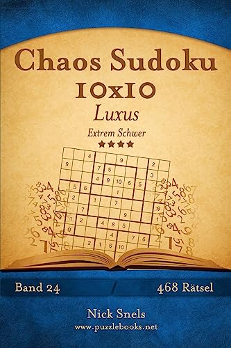 Chaos Sudoku 10x10 Luxus - Extrem Schwer - Band 24 - 468 Rätsel von Createspace Independent Publishing Platform